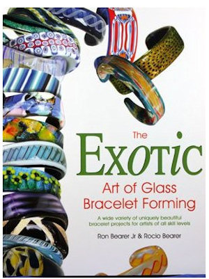 Exotic Art of Glass Bracelet Forming - Ron & Rocio Bearer - Click Image to Close