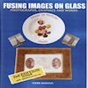Fusing Images on Glass - Terrie Banzahl